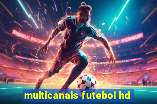 multicanais futebol hd